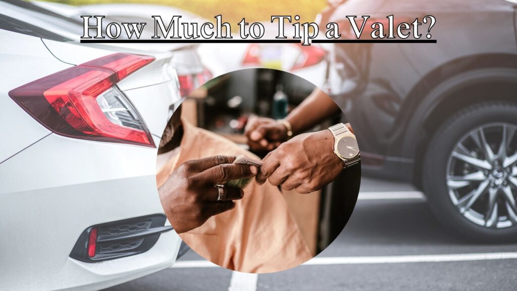how much to tip a valet