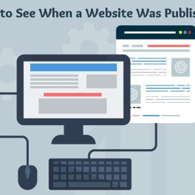 How to See When a Website Was Published